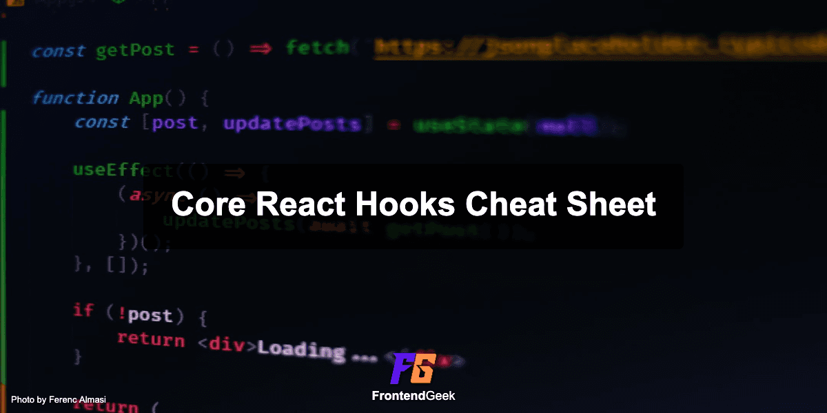 Core React Hooks Cheat Sheet - Explain All React Hooks with Examples