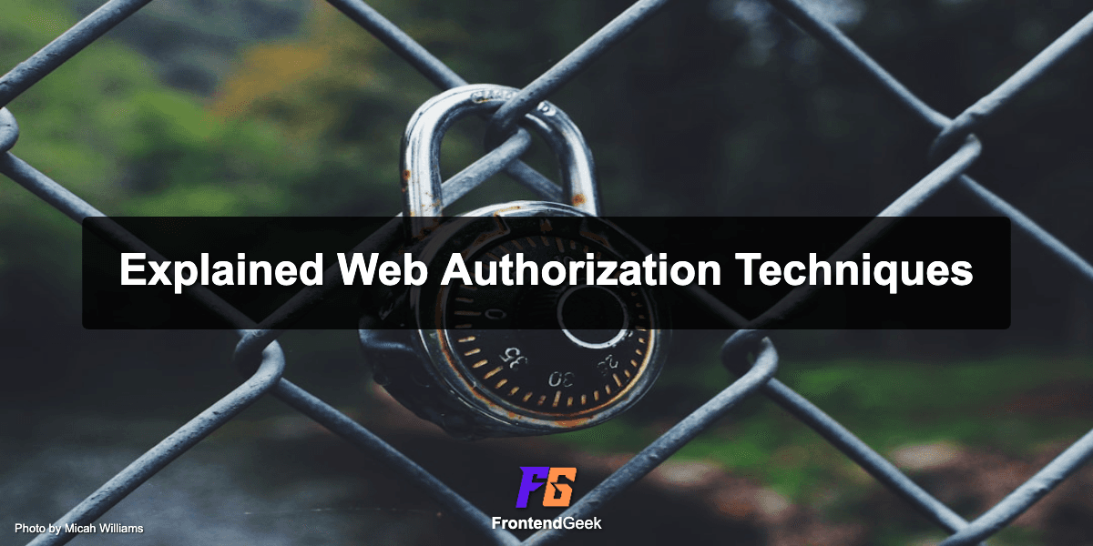 Explained Web Authorization Techniques - Session & JWT