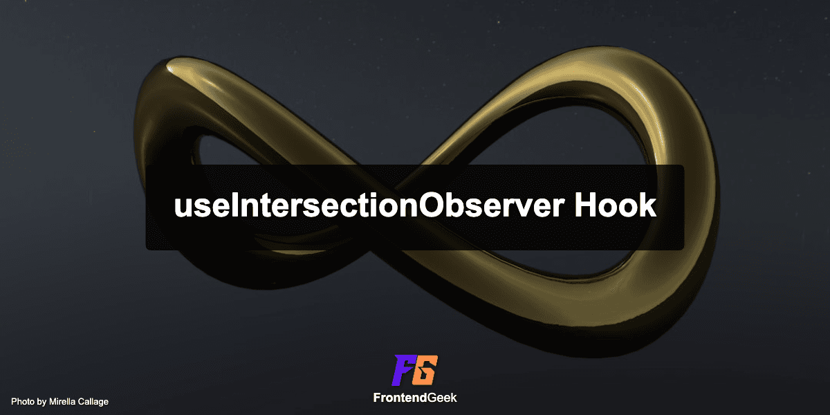 Implement Custom useIntersectionObserver Hook in React
