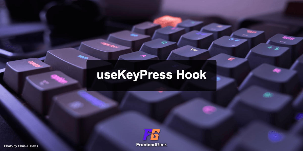 Implement Custom useKeyPress Hook in React