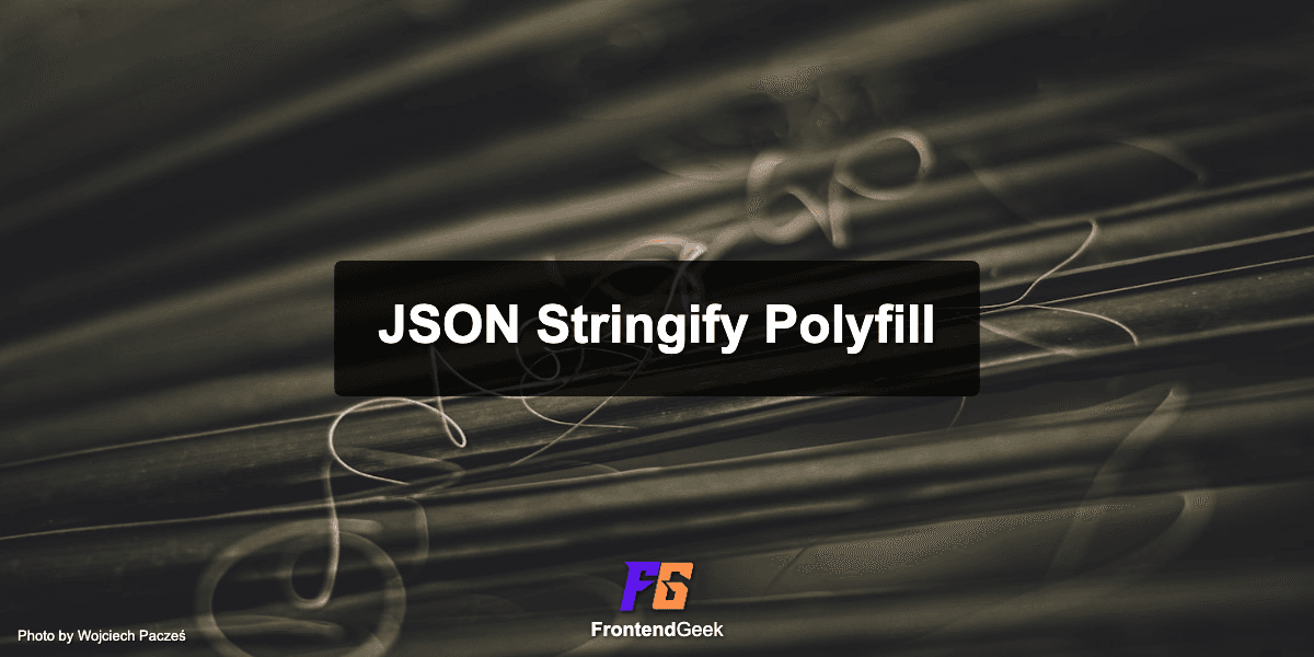 Implement JSON Stringify Polyfill in JavaScript