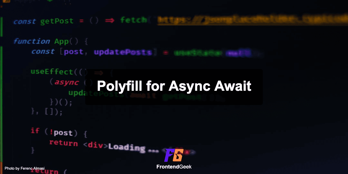 Polyfill for Async Await in JavaScript - Step by Step Explanation