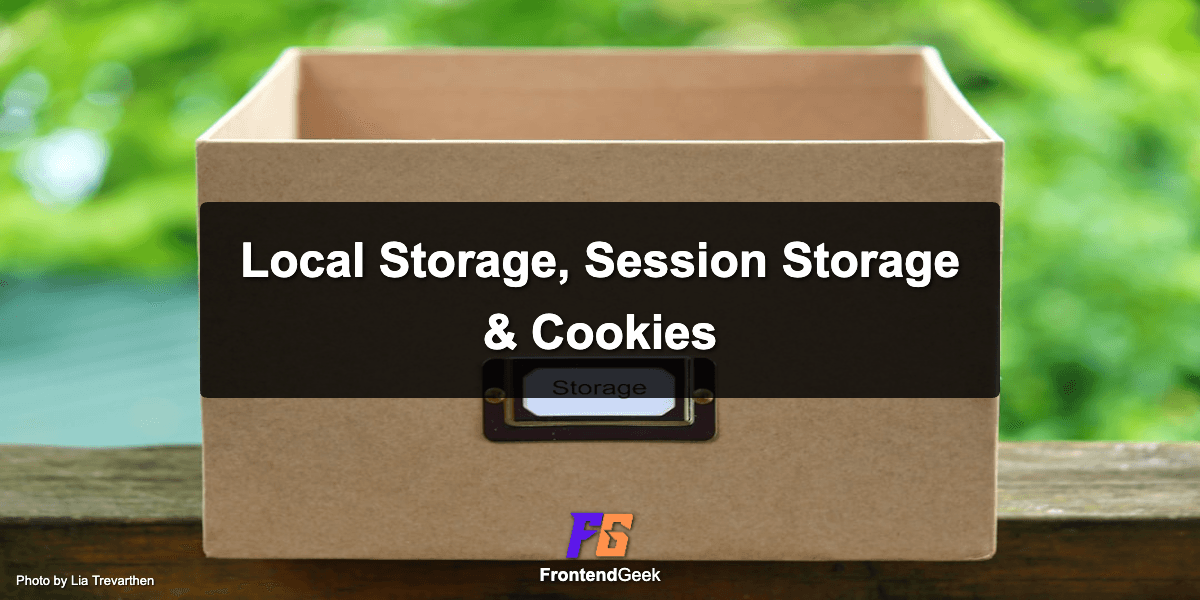 Understand JavaScript Local Storage, Session Storage and Cookies